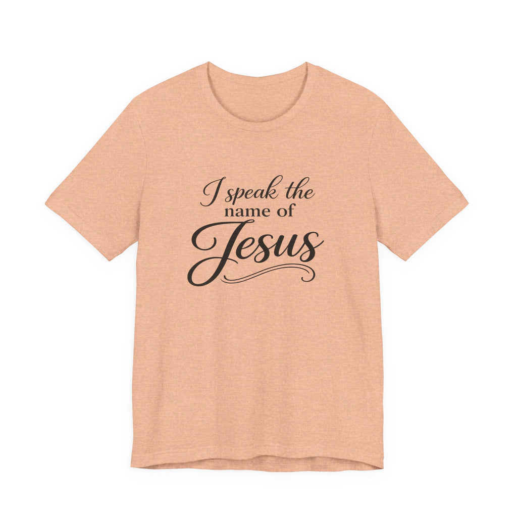 I Speak the Name of Jesus Tee