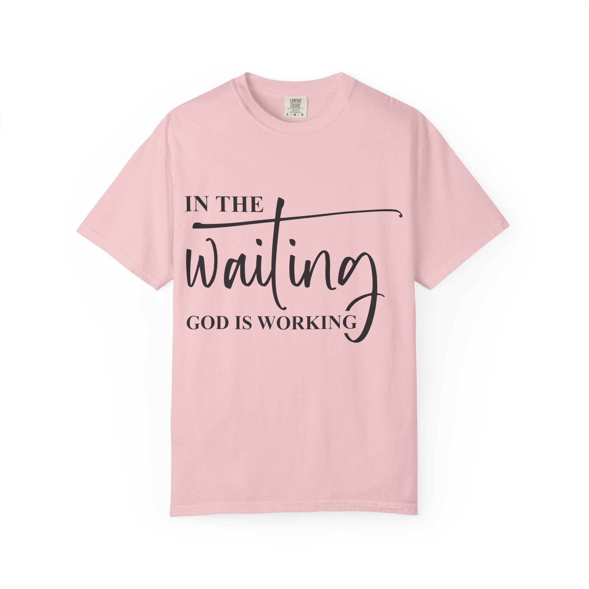 In the Waiting God Is Working T-Shirt