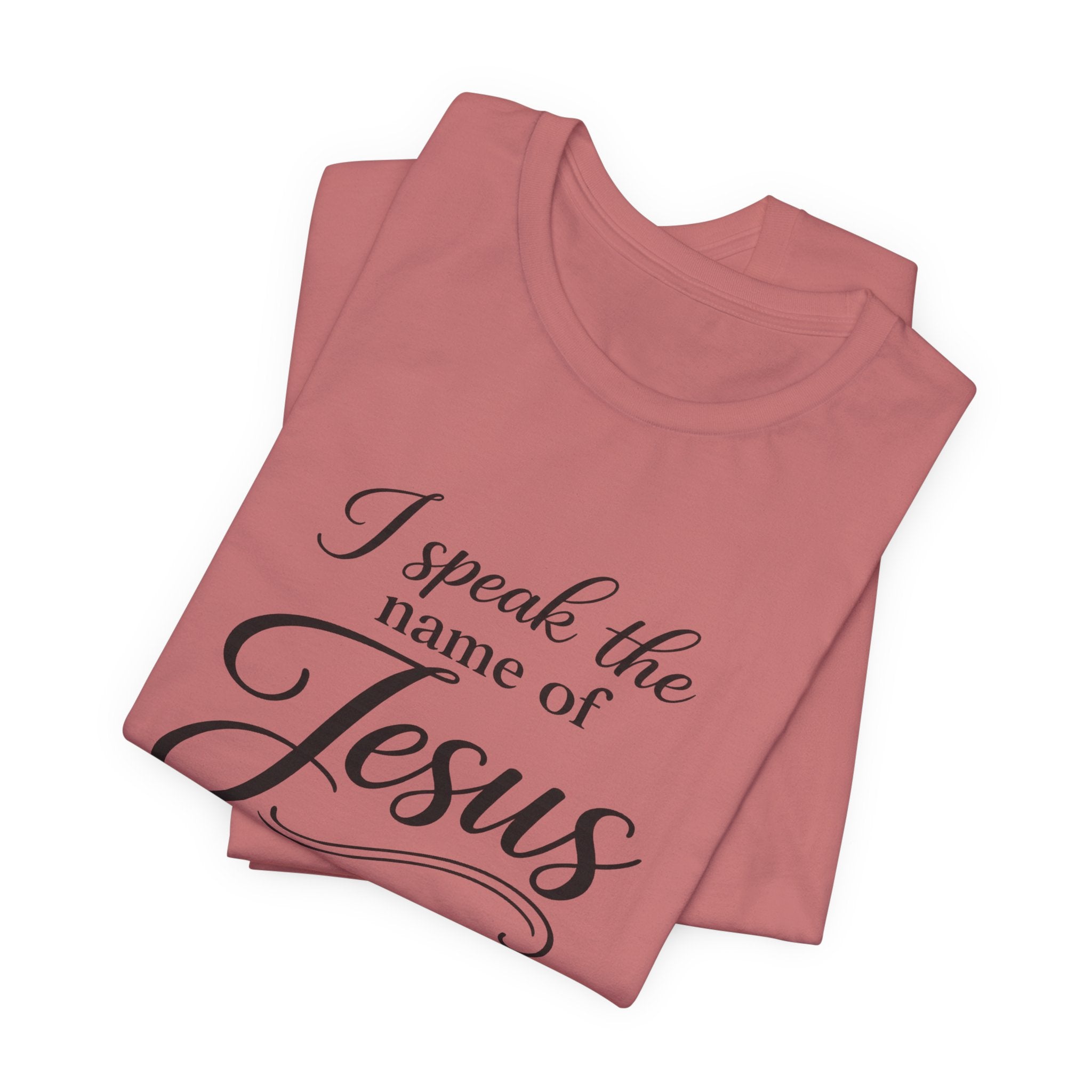 I Speak the Name of Jesus Tee