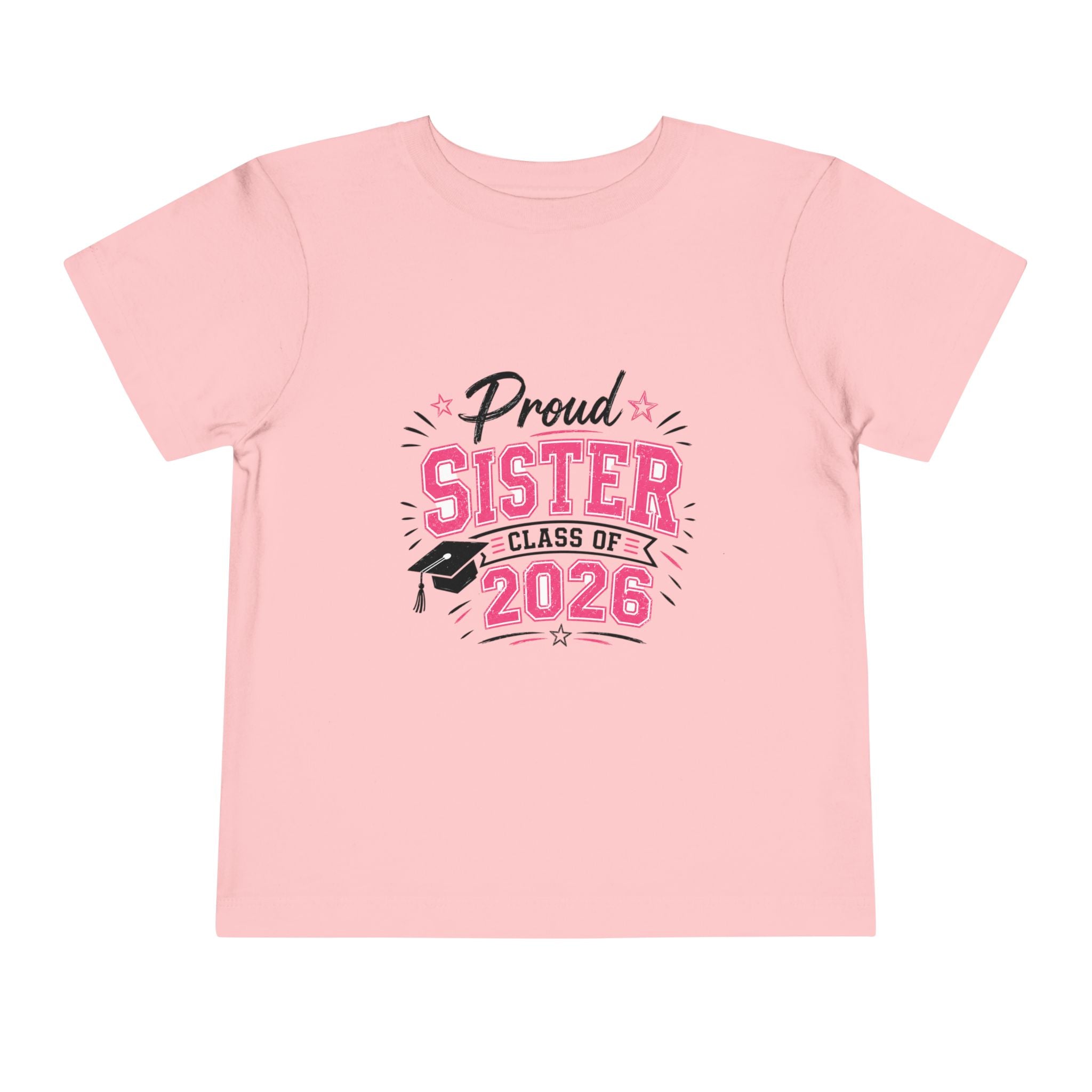 Proud Sister Class of 2026 Toddler Tee — Graduation Celebration Shirt