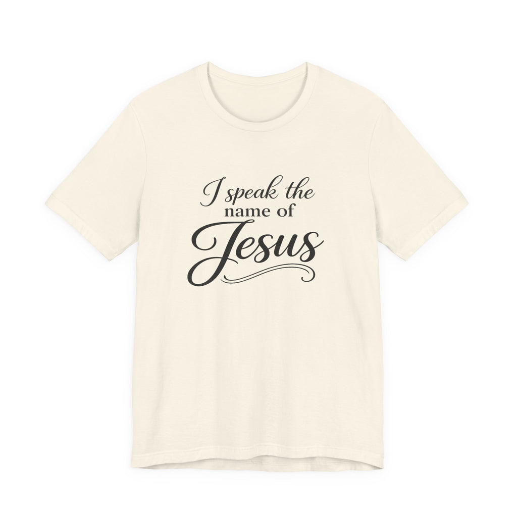 I Speak the Name of Jesus Tee