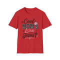 Cool Moms Love Jesus T-Shirt — Faith-Based Christian Mom Tee
