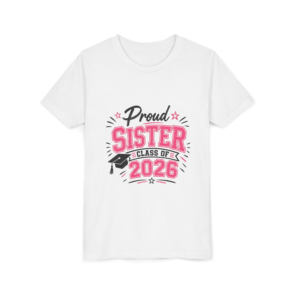 Proud Sister Class of 2026 Youth Tee — Pink Graduation Shirt for Kids