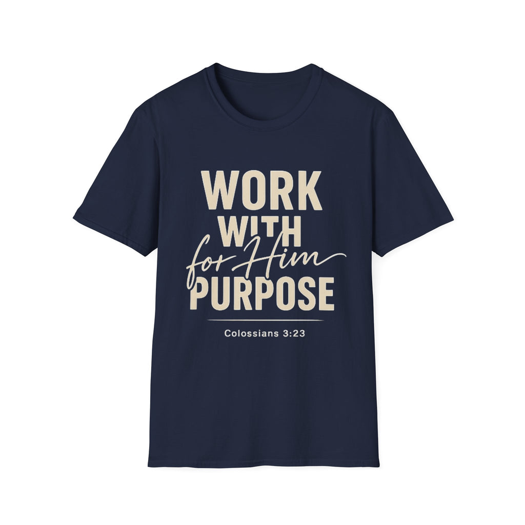 Work With Purpose Christian T-Shirt — Colossians 3:23 Scripture Tee