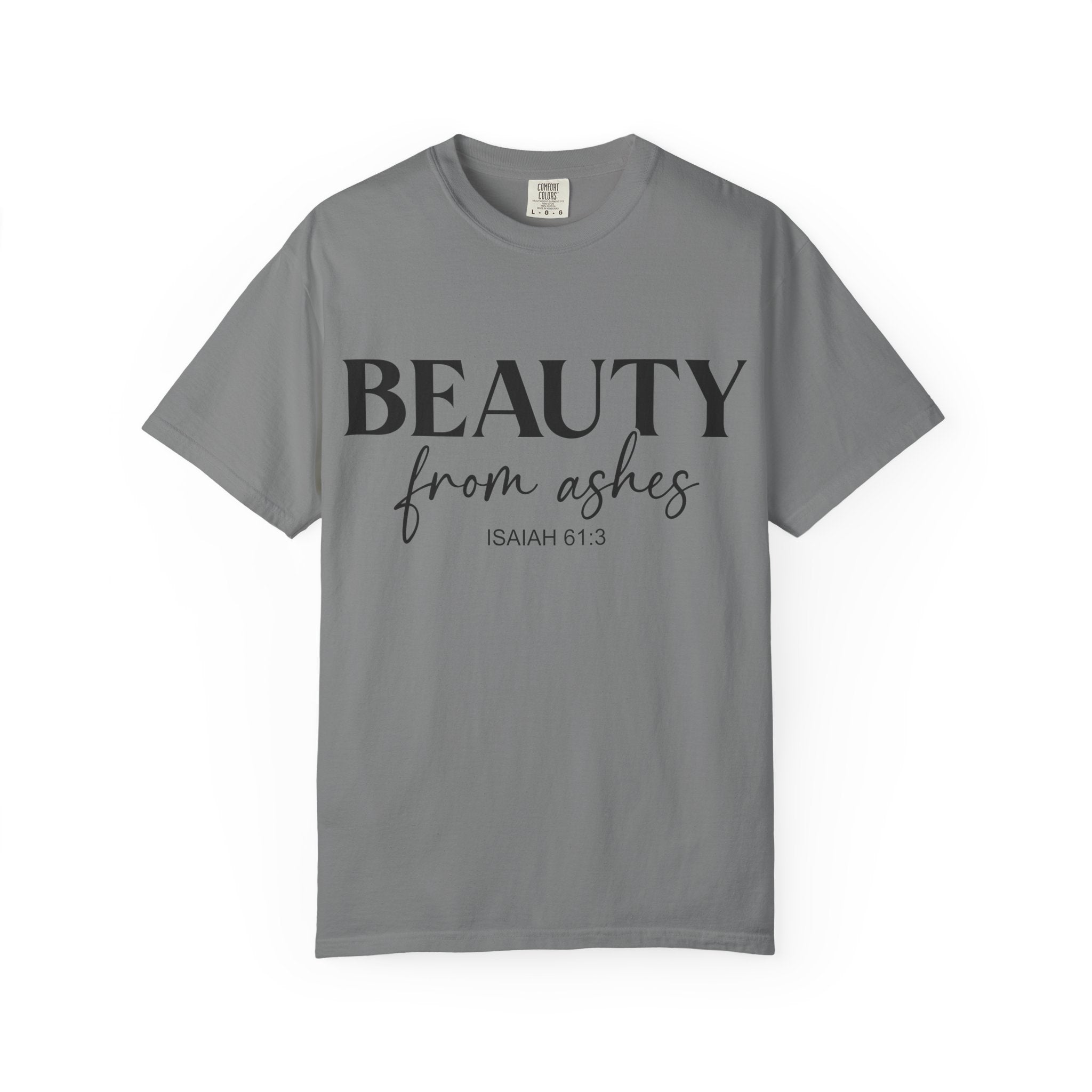 Beauty From Ashes Tee