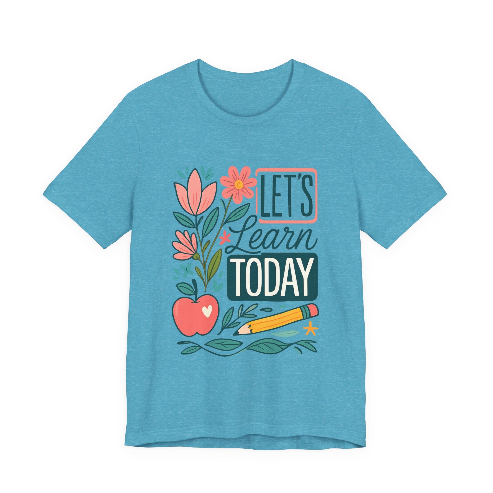 Let’s Learn Today Tee — Floral Teacher Back to School Shirt
