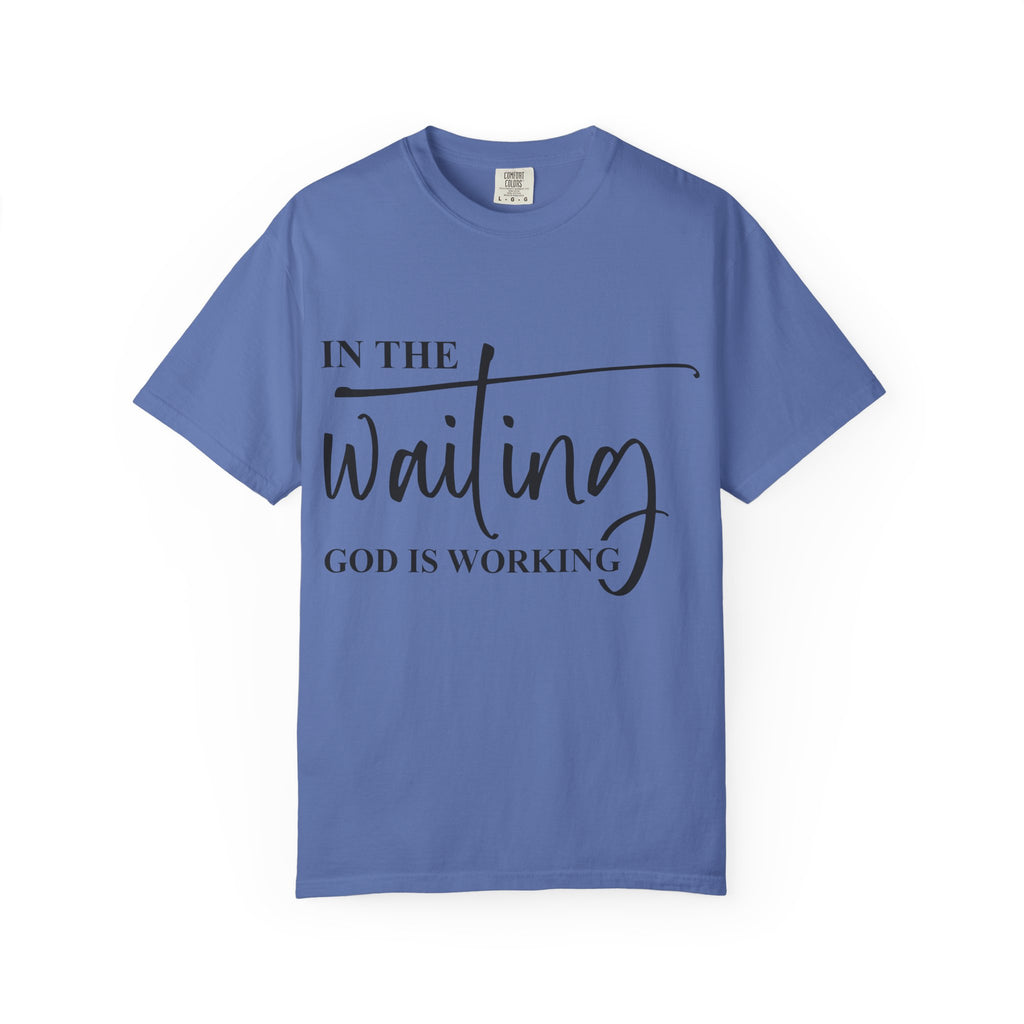In the Waiting God Is Working Tee