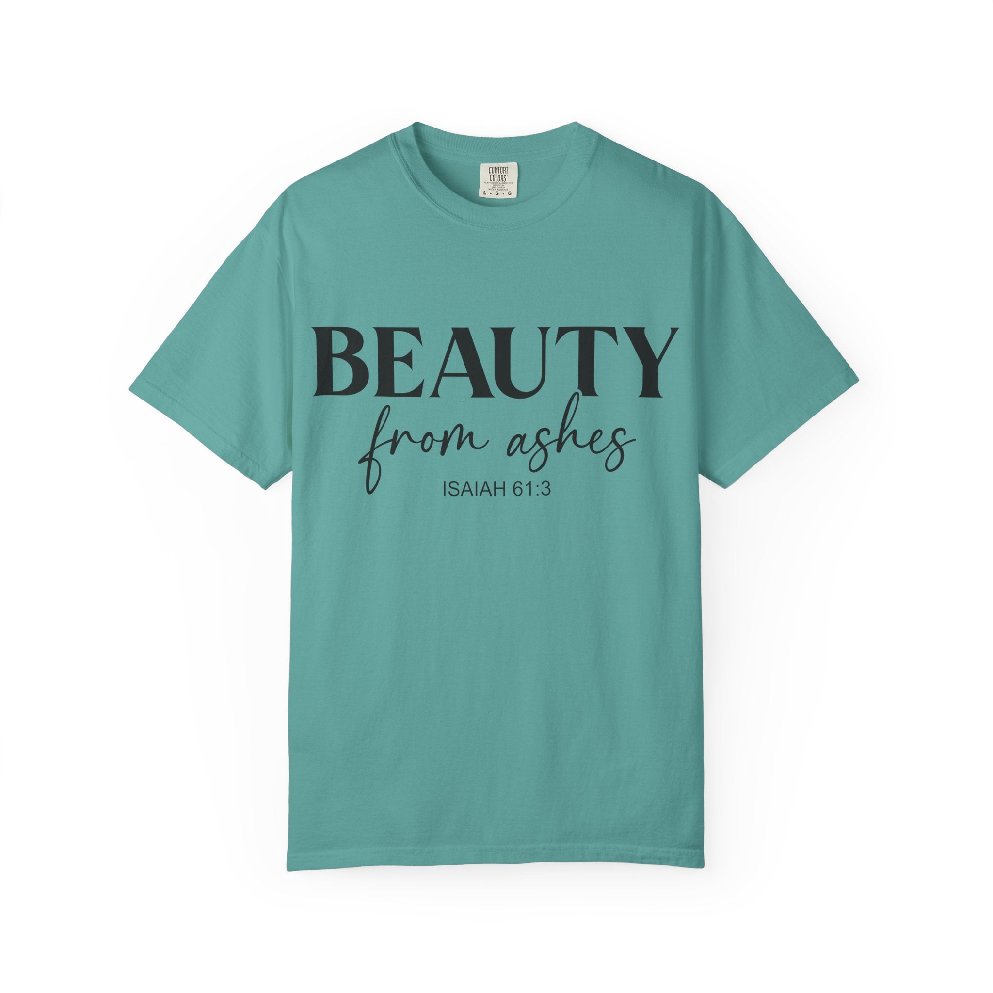 Beauty From Ashes Tee