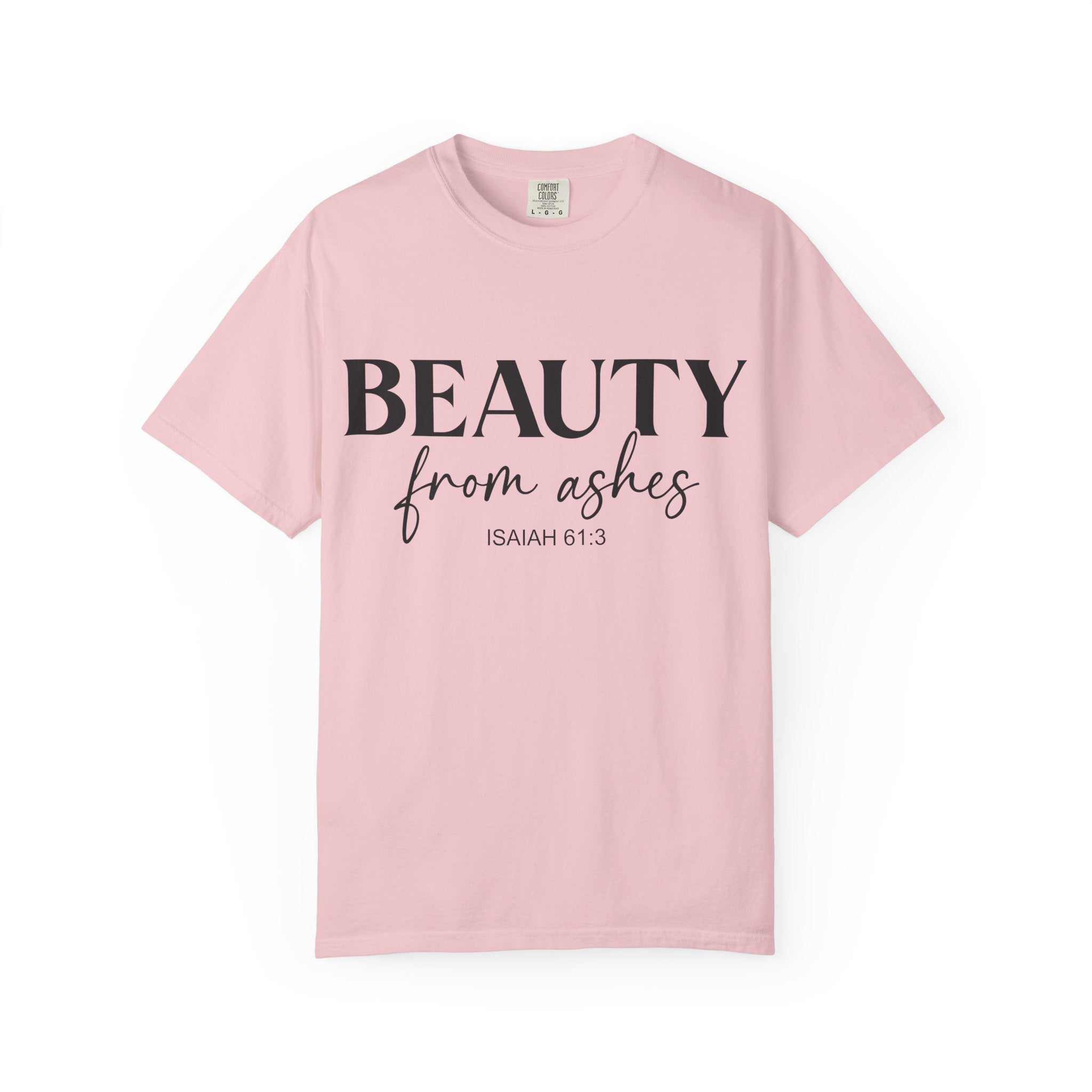 Beauty From Ashes Tee