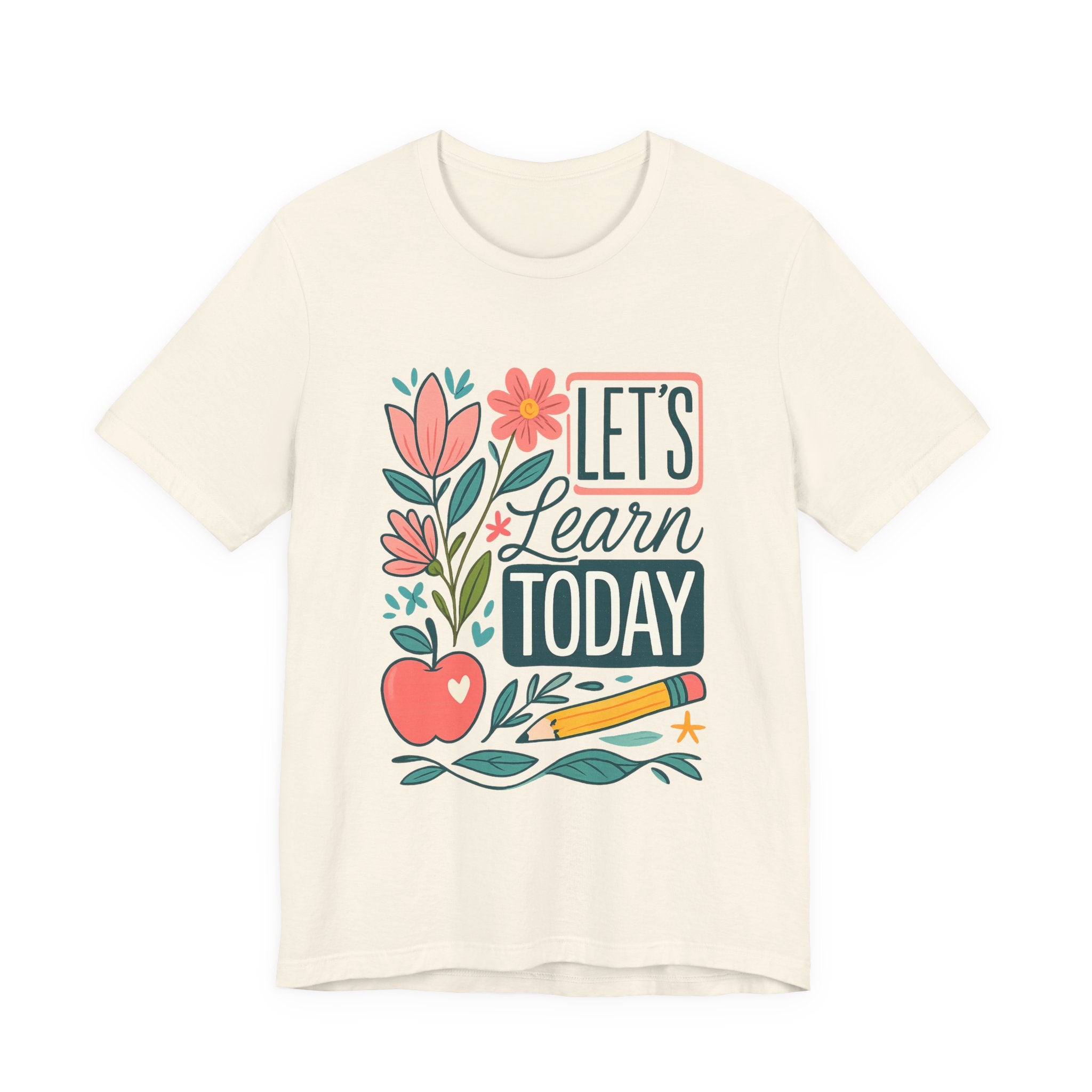 Let’s Learn Today Tee — Floral Teacher Back to School Shirt