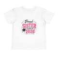 Proud Sister Class of 2026 Toddler Tee — Graduation Celebration Shirt