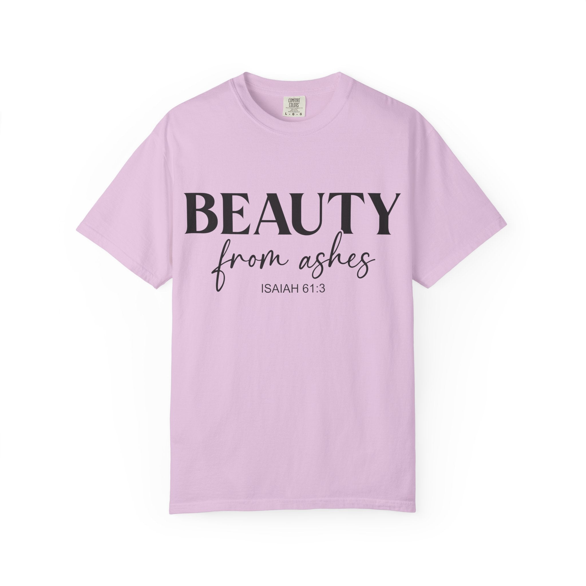 Beauty From Ashes Tee