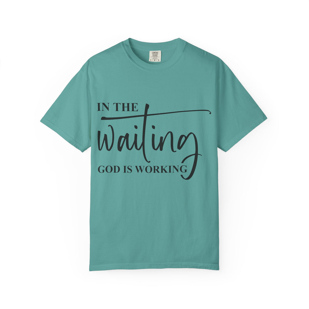 In the Waiting God Is Working Tee