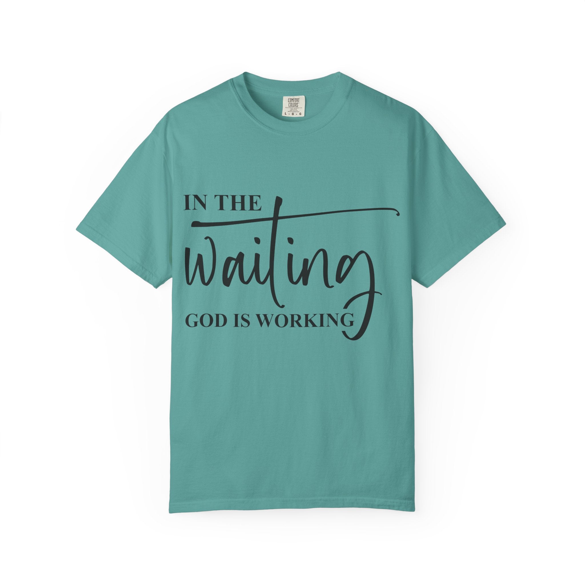 In the Waiting God Is Working Tee