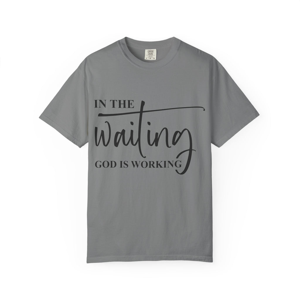 In the Waiting God Is Working Tee