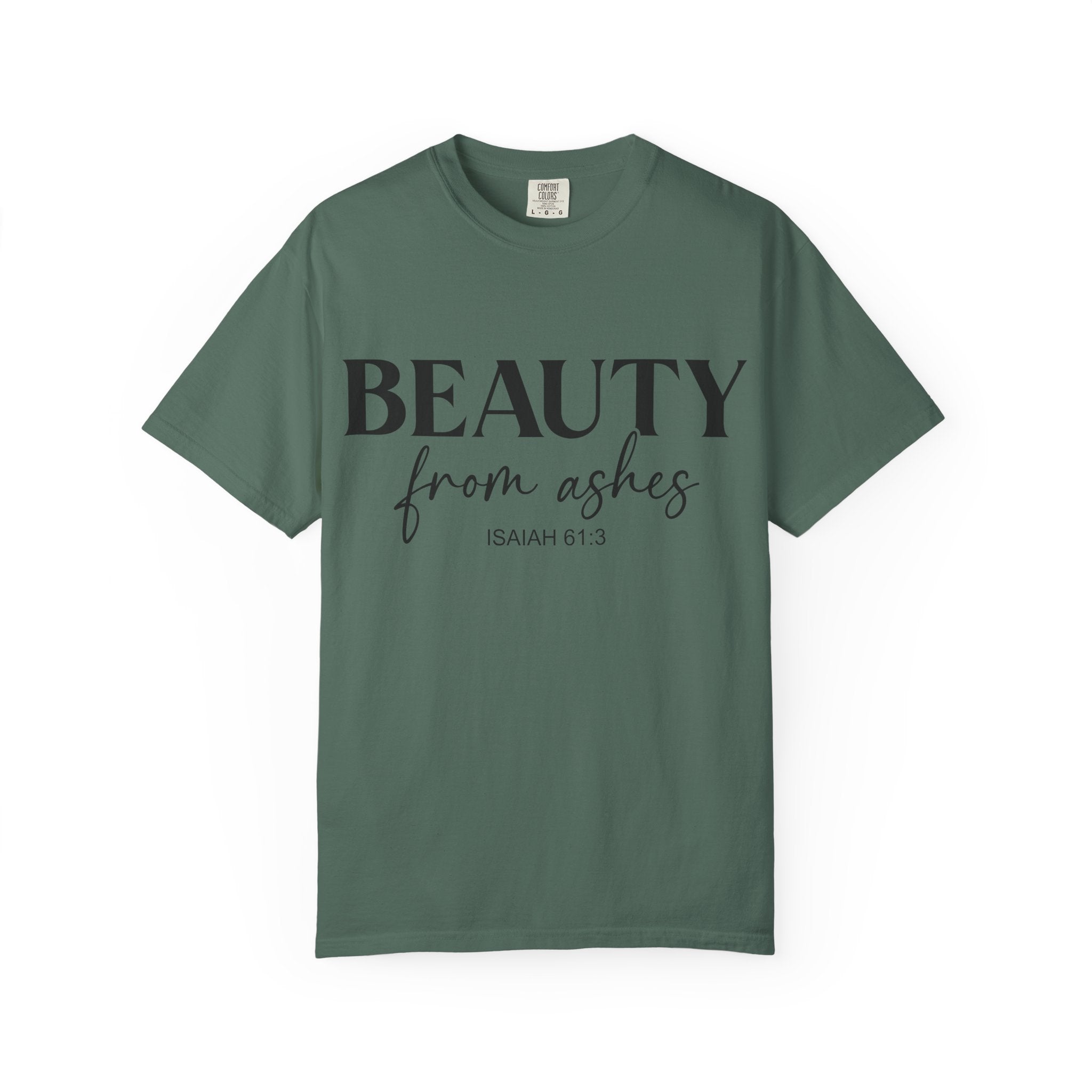 Beauty From Ashes Tee