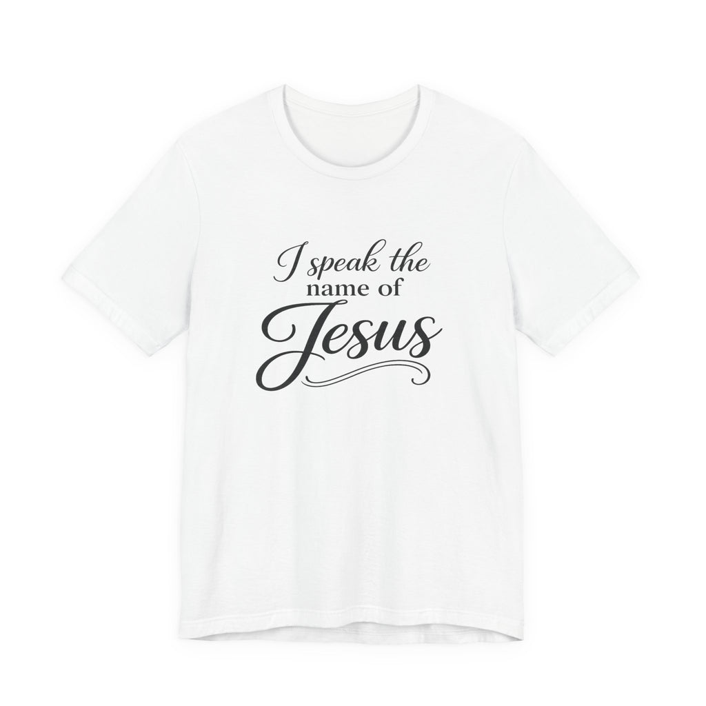 I Speak the Name of Jesus Tee
