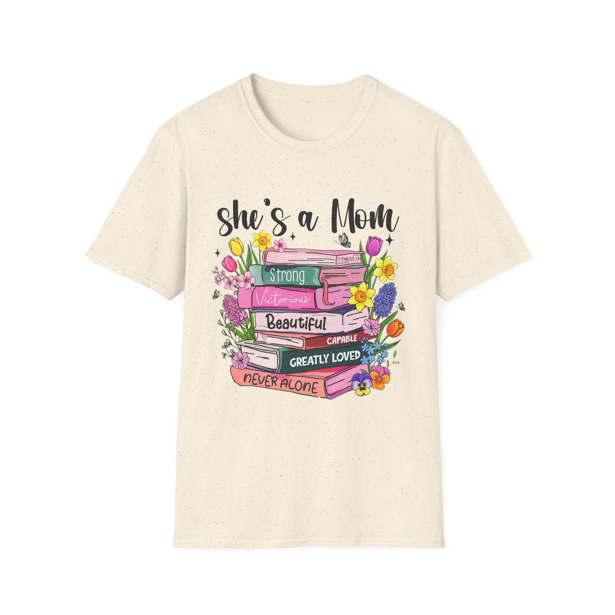 She’s a Mom Floral Stack T-Shirt — "Strong, Beautiful, Never Alone" Gift Tee