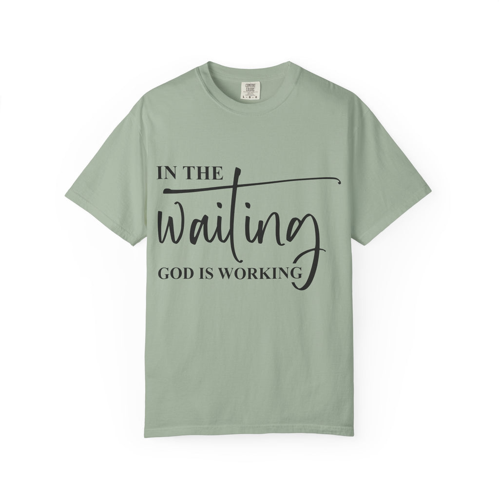 In the Waiting God Is Working Tee