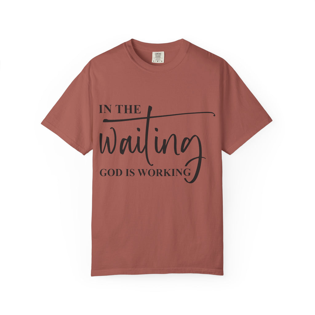 In the Waiting God Is Working Tee