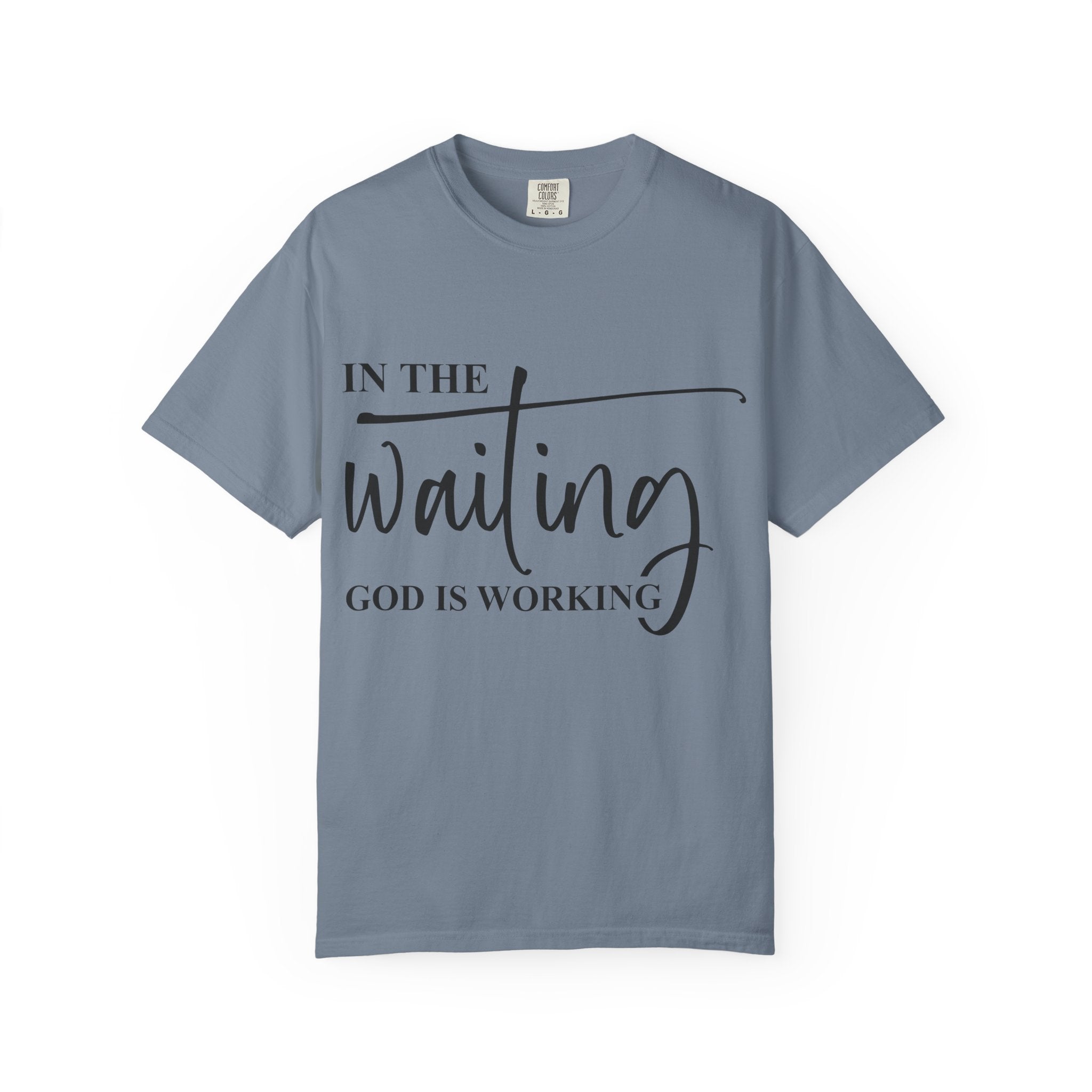 In the Waiting God Is Working Tee