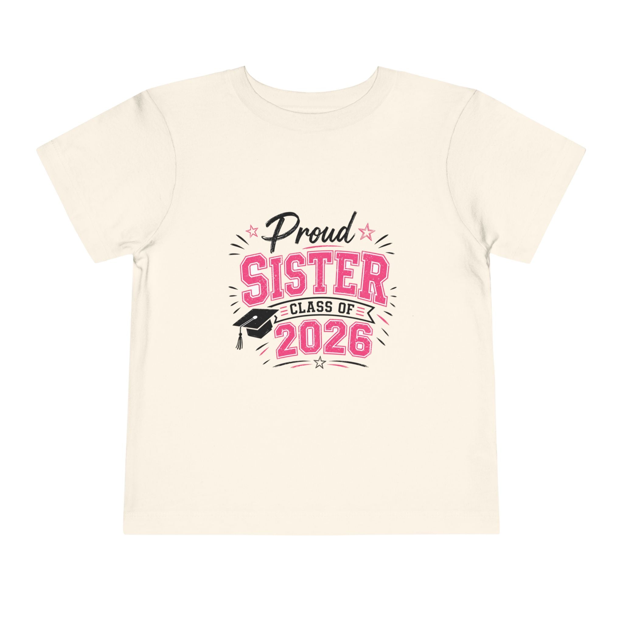 Proud Sister Class of 2026 Toddler Tee — Graduation Celebration Shirt