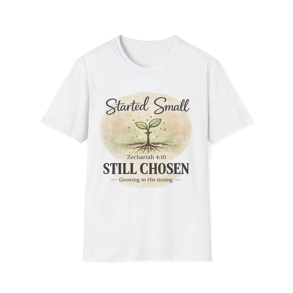 Still Chosen Christian T-Shirt — "Started Small" Faith Graphic Tee
