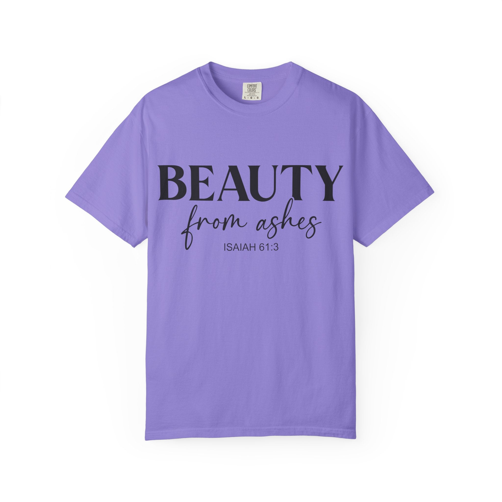 Beauty From Ashes Tee