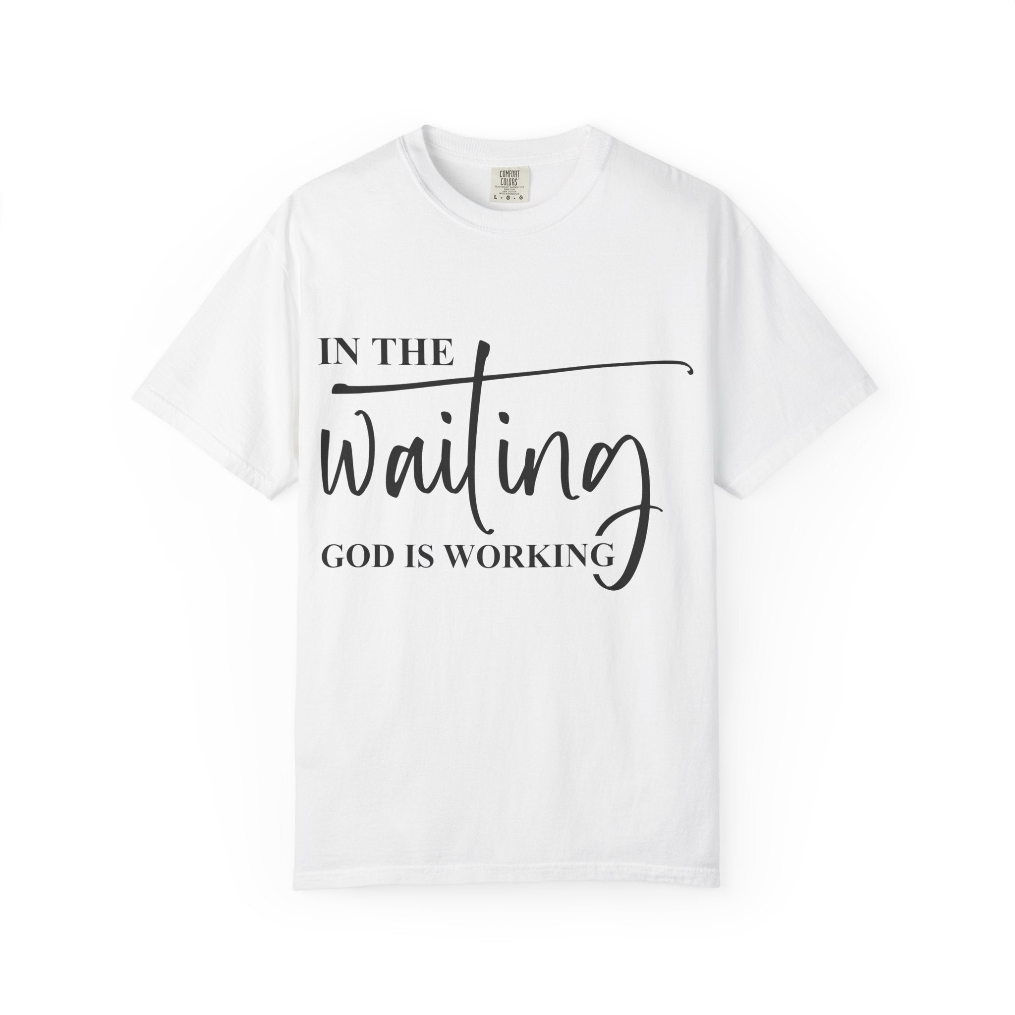 In the Waiting God Is Working Tee