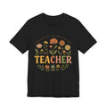 Teacher Floral T-Shirt — "Teach Them, Love Them, Watch Them Grow" Appreciation Tee
