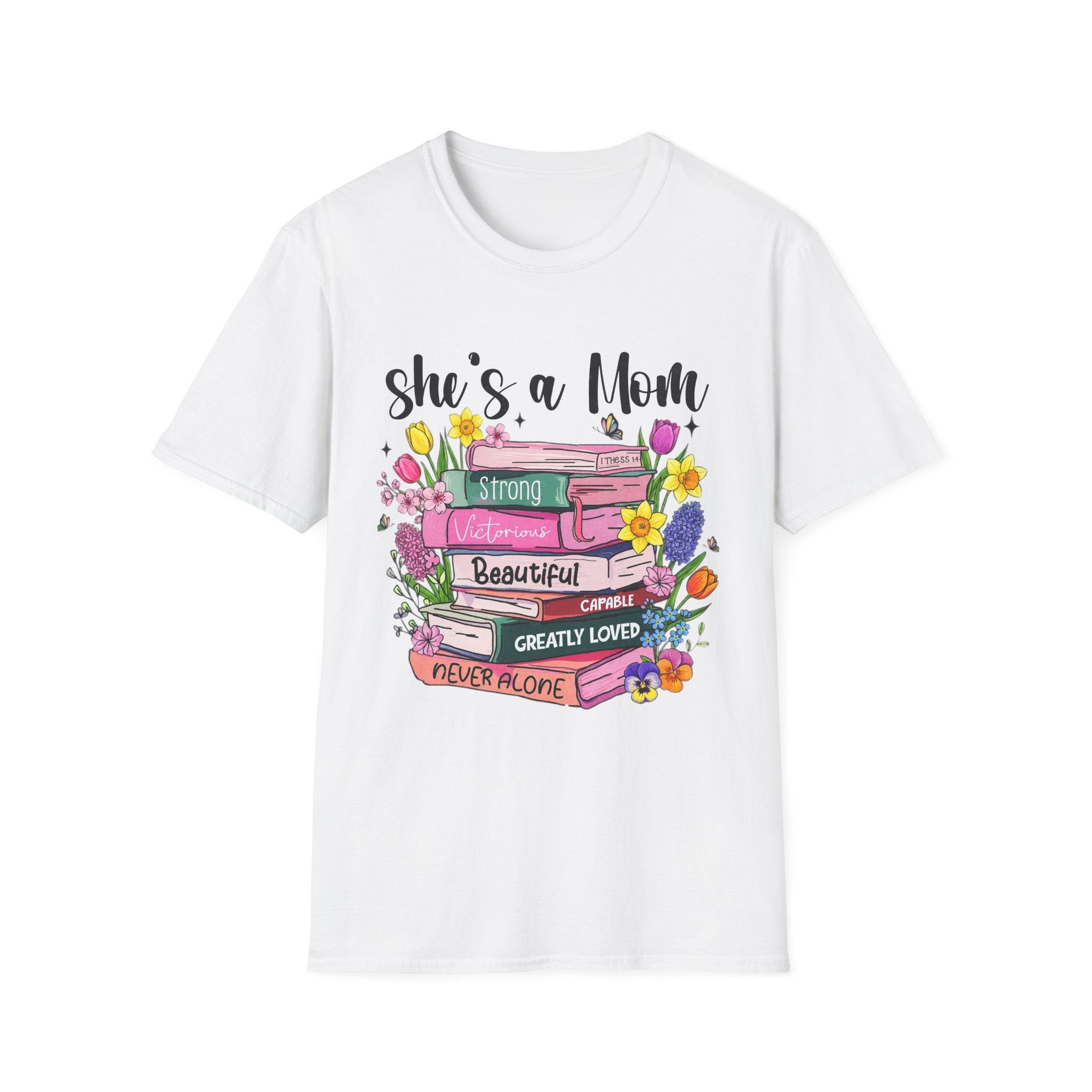 She’s a Mom Floral Stack T-Shirt — "Strong, Beautiful, Never Alone" Gift Tee