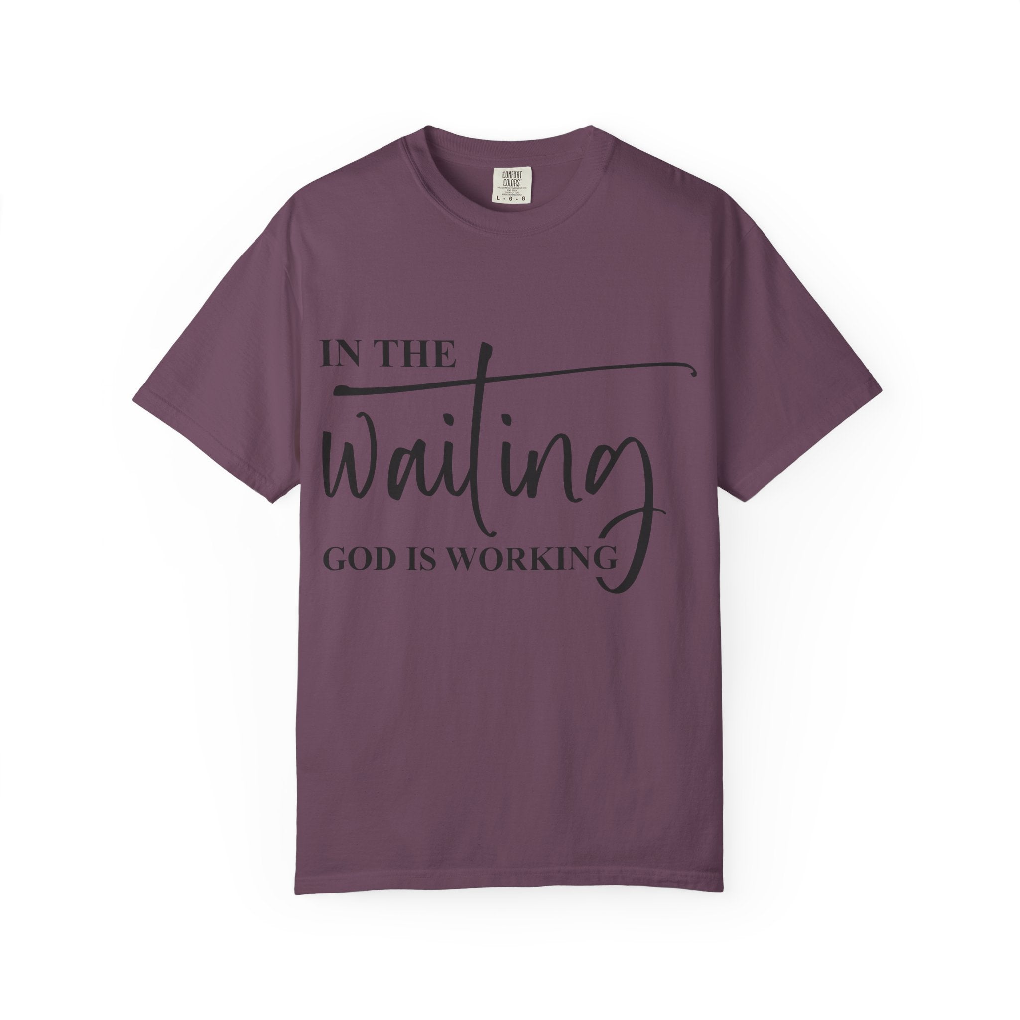 In the Waiting God Is Working T-Shirt