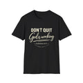 Don't Quit — Christian T-Shirt (Galatians 6:9 Inspirational Tee)