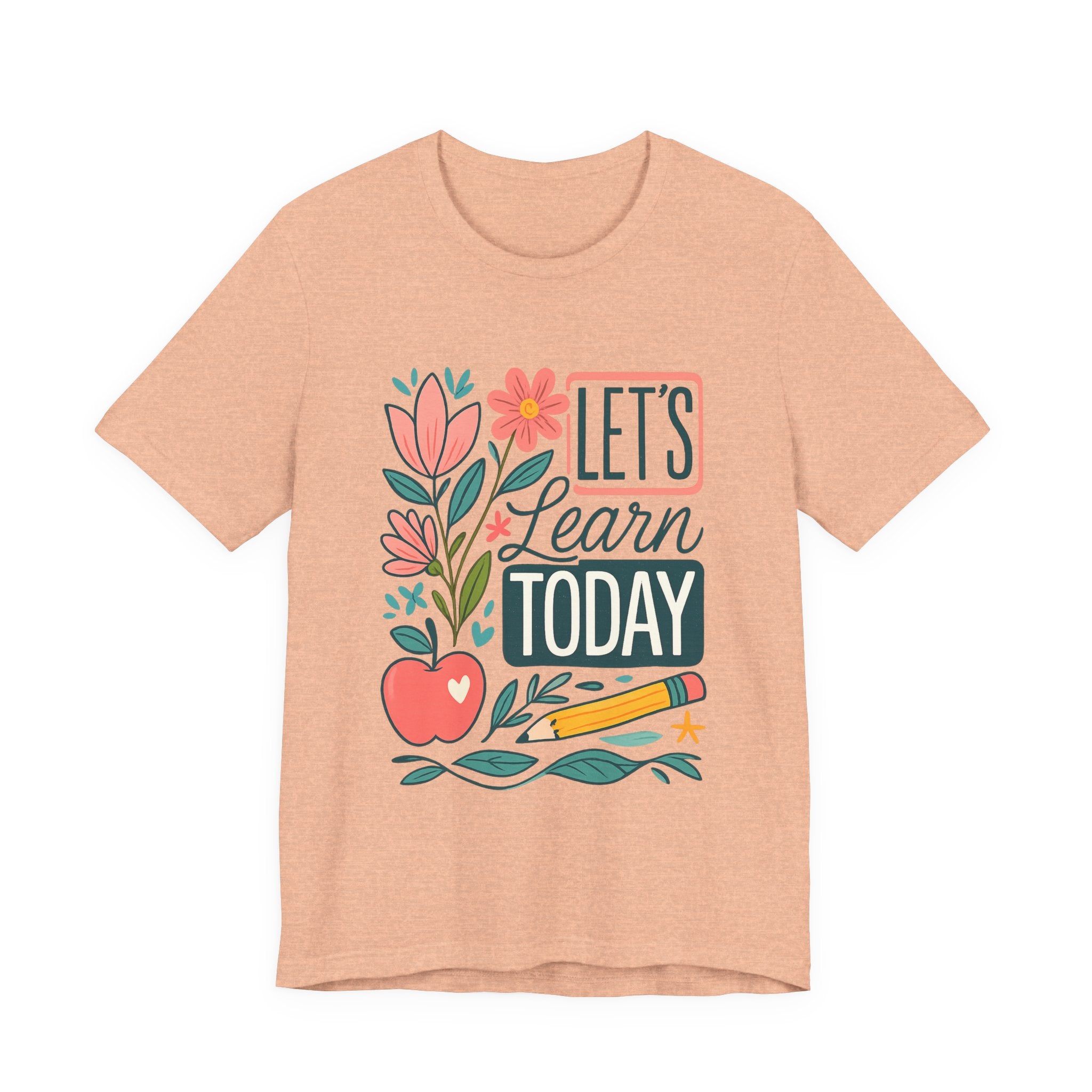 Let’s Learn Today Tee — Floral Teacher Back to School Shirt