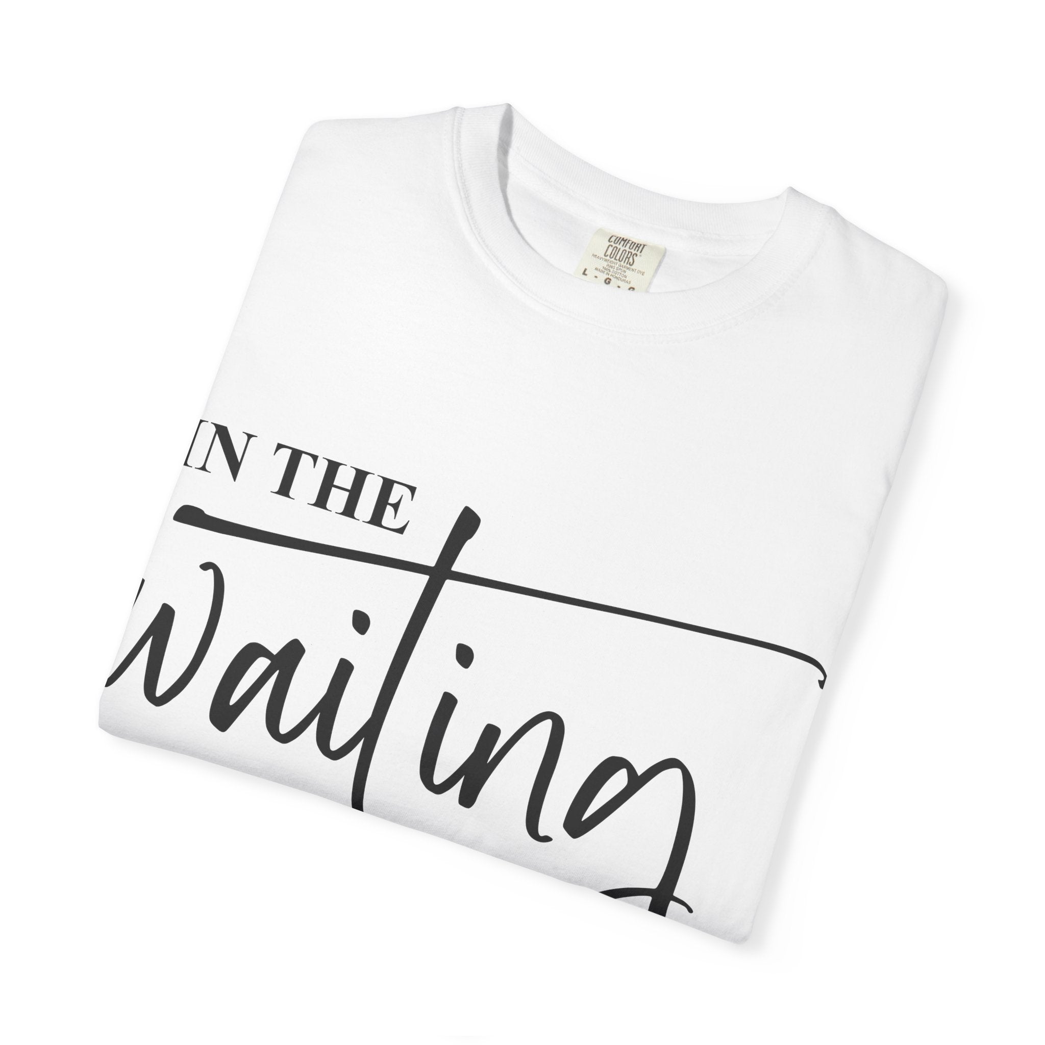 In the Waiting God Is Working T-Shirt