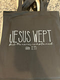 Jesus Wept Tote Bag