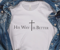 His Way Is Better T-shirt