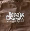 Jesus Wept Brown T-shirt