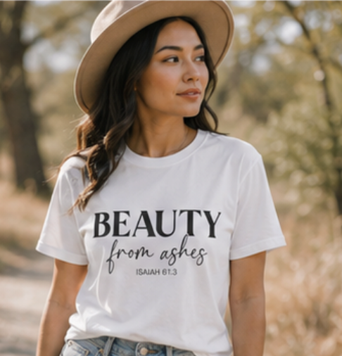 Beauty From Ashes Tee