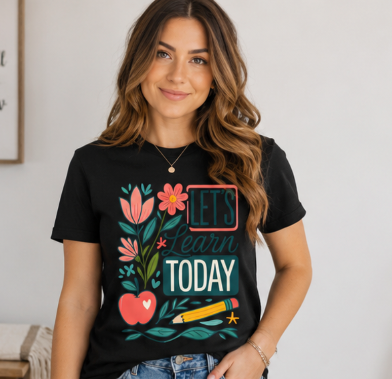 Let’s Learn Today Tee — Floral Teacher Back to School Shirt