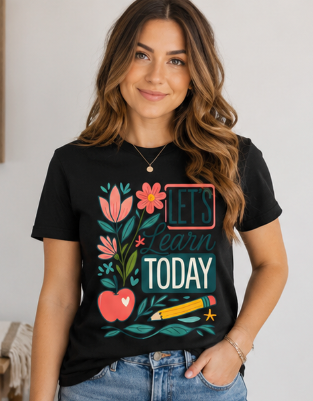 Let’s Learn Today Tee — Floral Teacher Back to School Shirt
