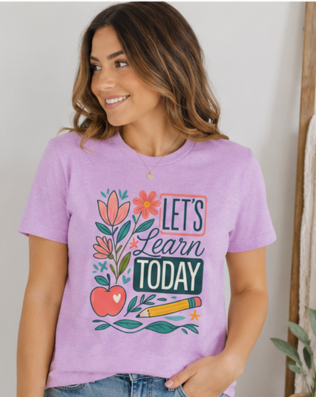 Let’s Learn Today Tee — Floral Teacher Back to School Shirt
