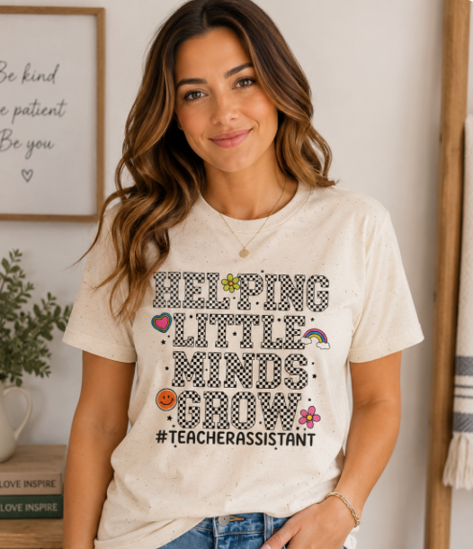 Helping Little Minds Grow T-Shirt — Cute Teacher Assistant Tee
