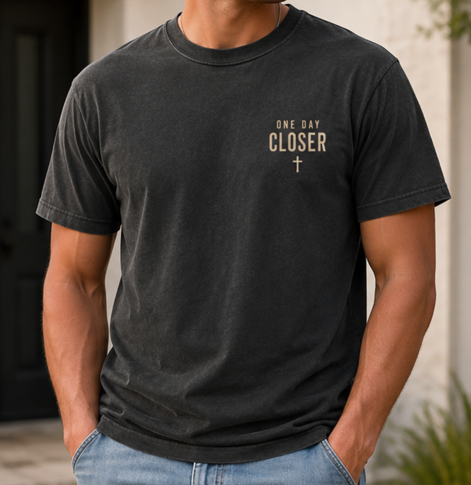 One Day Closer Cross T-Shirt — Faith-Inspired Inspirational Tee