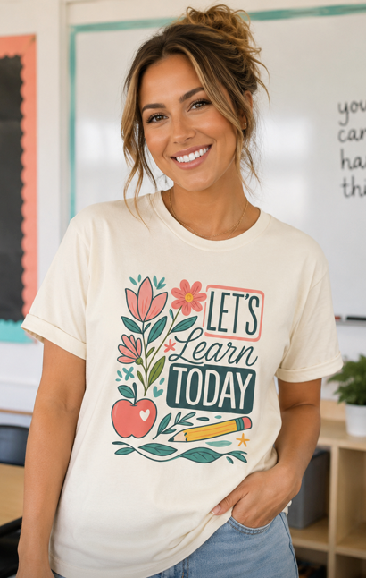 Let’s Learn Today Tee — Floral Teacher Back to School Shirt